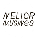 MELIOR MUSINGS