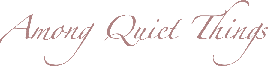 Among Quiet Things