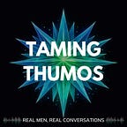 Taming Thumos: Real Men, Real Conversations