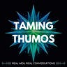 Taming Thumos: Real Men, Real Conversations