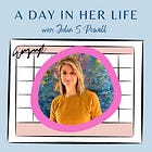 Episode 16 - A Day In Her Life with Julia S Powell