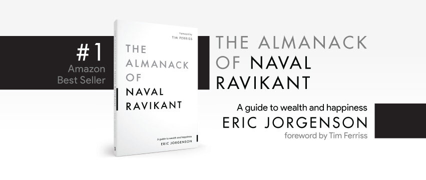 Almanack of Naval Ravikant Almanack of Naval Ravikant