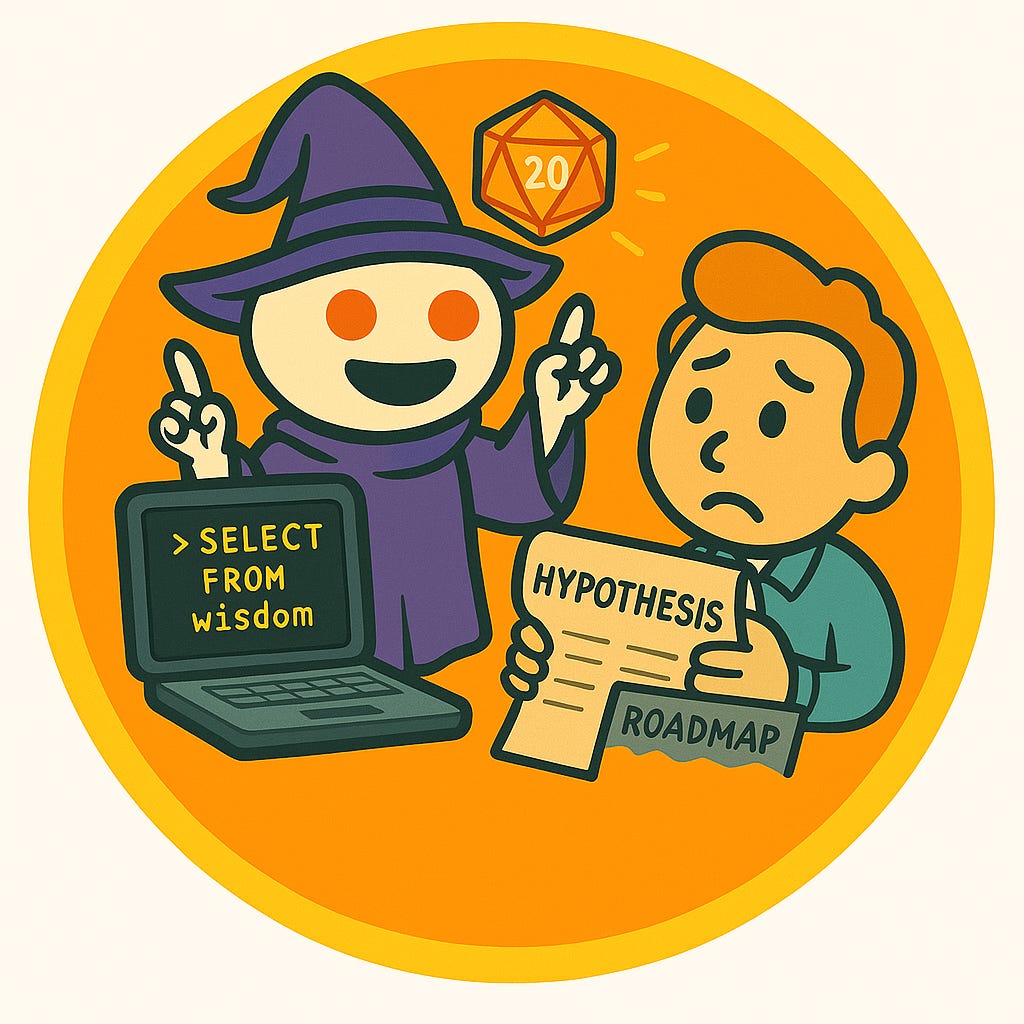**Badge Meaning:** This badge captures the all-too-familiar experience of being a product manager blocked by data gatekeeping. The wizard-like Reddit mascot represents the Data Analyst wielding arcane authority over access to insights, while the overwhelmed PM clutches a “HYPOTHESIS” like it’s a ticket to get in the room. The d20 die floating overhead mocks the illusion of rigor — as if data discovery were a game of chance where only the worthy (and fully cited) get answers.  Earning this badge means you've lived the pain of needing permission to be curious — and chose to speak up anyway.