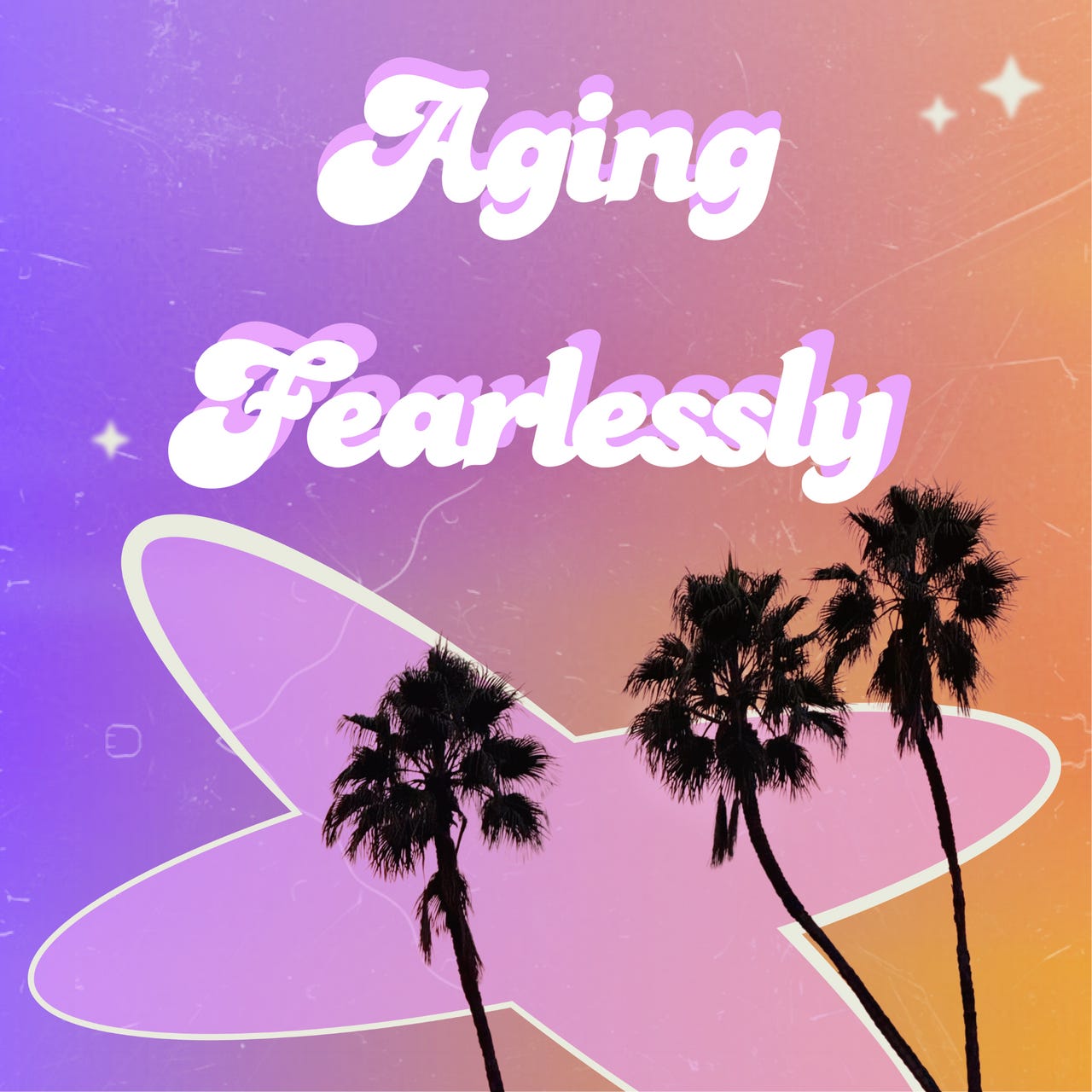Aging Fearlessly