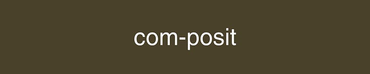 COM-POSIT