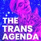 The Trans Agenda