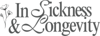 In Sickness & Longevity