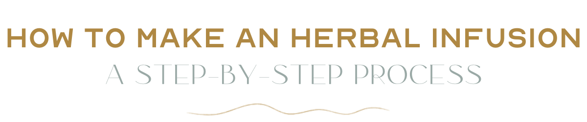 How To Make An Herbal Infusion 🌱 A Step-By-Step Guide