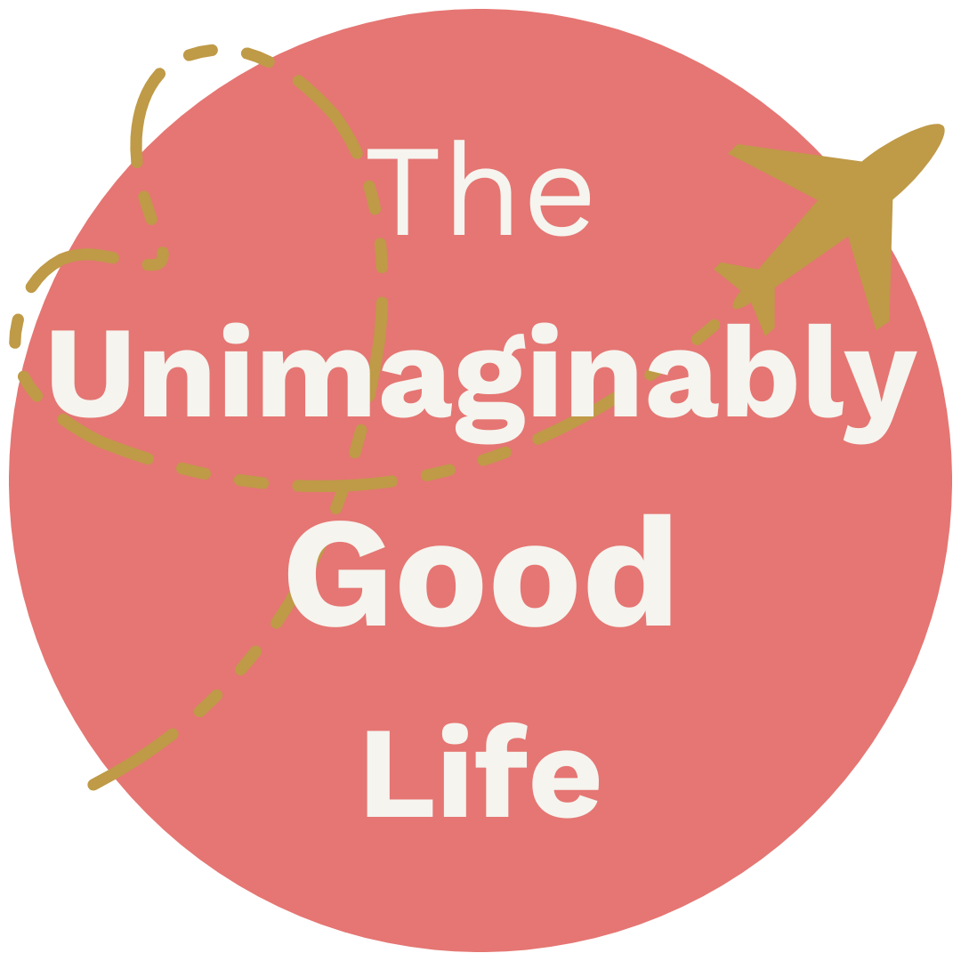 The Unimaginably Good Life