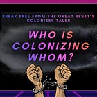 Who Is Colonizing Whom?
