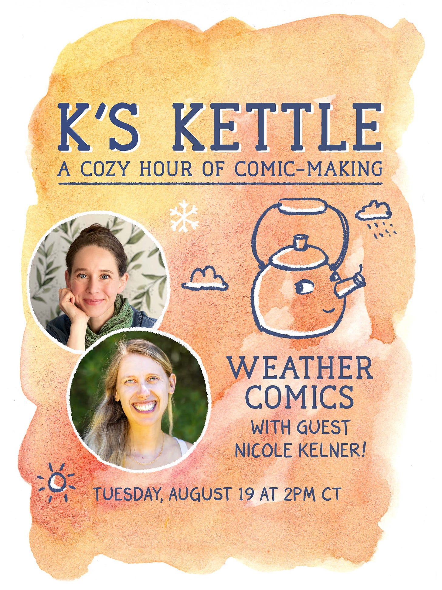 Watercolor promotional poster for graphic novelist K. Woodman-Maynard’s event K’s Kettle: A Cozy Hour of Comic Making: Weather Comics With Guest Nicole Kelner! Tuesday, August 19 at 2pm CT. 
