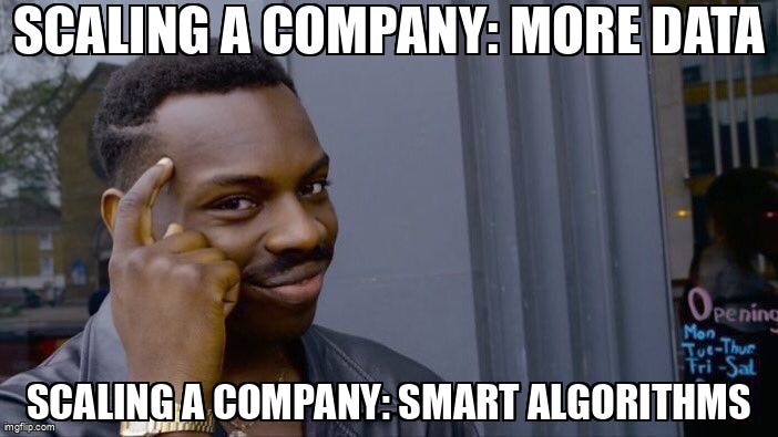 Roll Safe Think About It Meme | SCALING A COMPANY: MORE DATA; SCALING A COMPANY: SMART ALGORITHMS | image tagged in memes,roll safe think about it | made w/ Imgflip meme maker