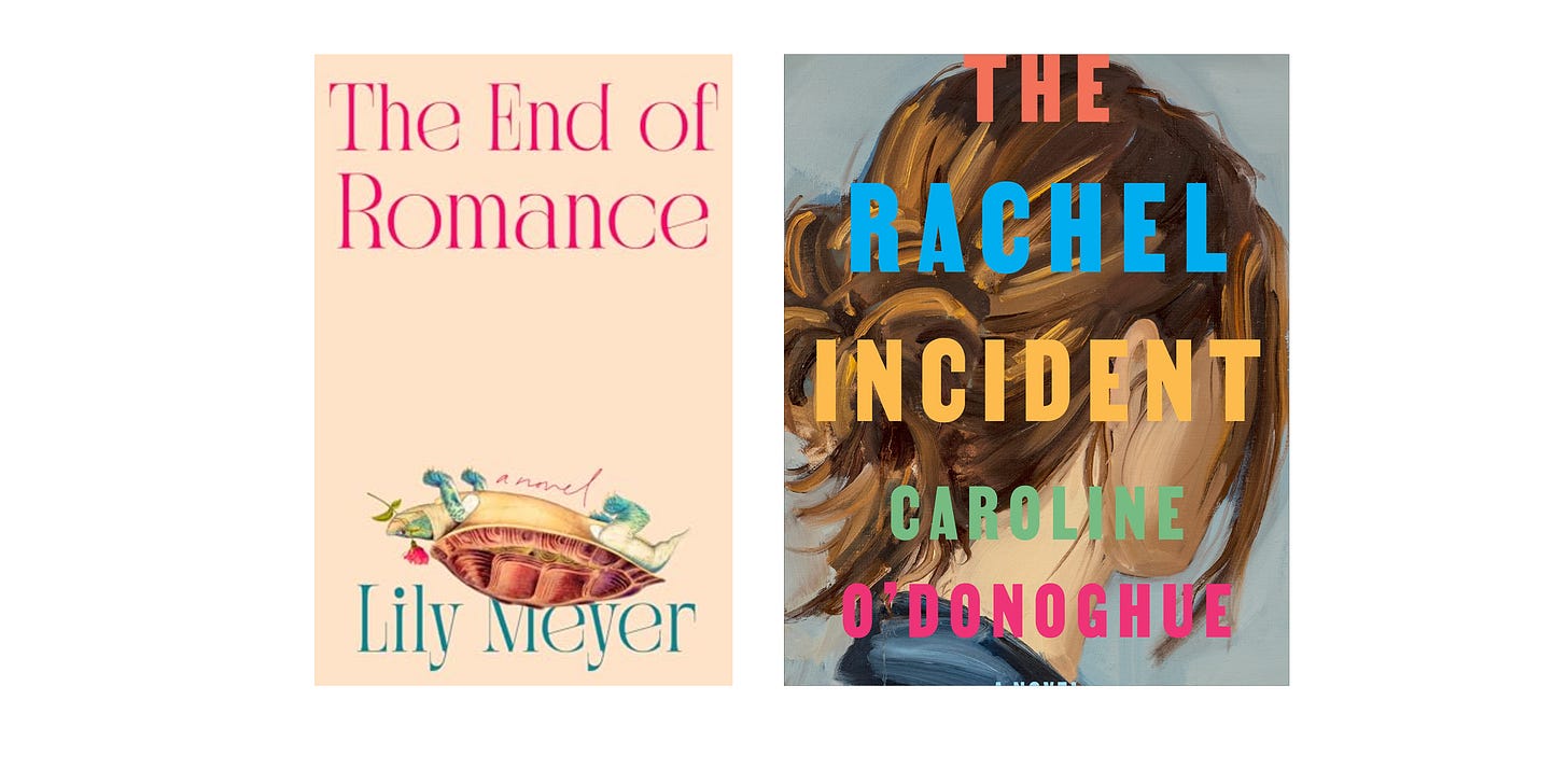 Book cover images for The End of Romance by Lily Meyer and The Rachel Incident by Caroline O'Donoghue