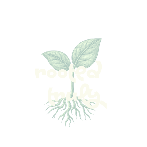 Rooted, Truly