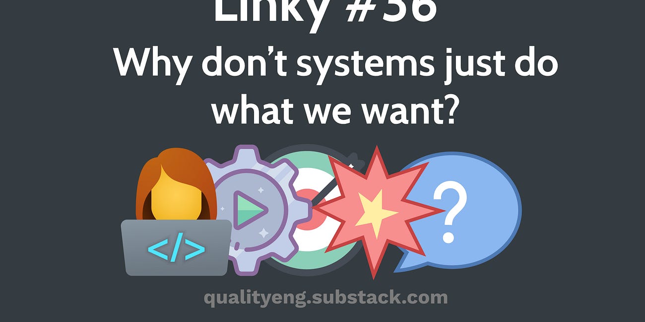 Linky #36: Why don’t systems just do what we want?