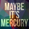 Maybeitsmercury's Substack