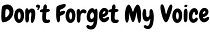 Don't Forget My Voice 