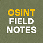 OSINT Field Notes - from Benjamin Strick