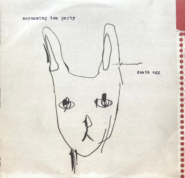 Screaming Tea Party – Death Egg – Vinyl (10", Mini-Album + 2 more), 2006  [r1244354] | Discogs