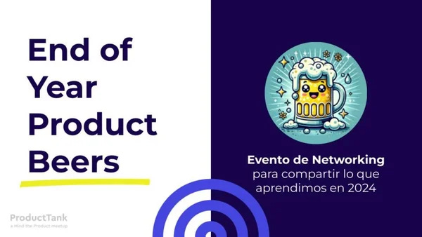 End of Year Product Beers: ¿Qué lección aprendiste en este 2024? 