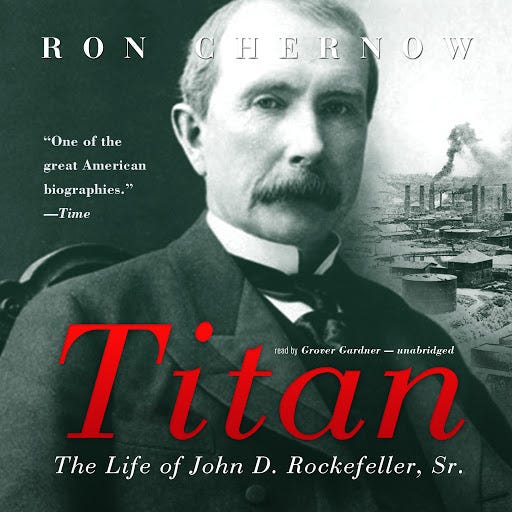 Titan: The Life of John D. Rockefeller, Sr. โดย Ron Chernow ... Titan: The Life of John D. Rockefeller, Sr. โดย Ron Chernow ...