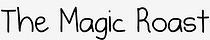 The Magic Roast