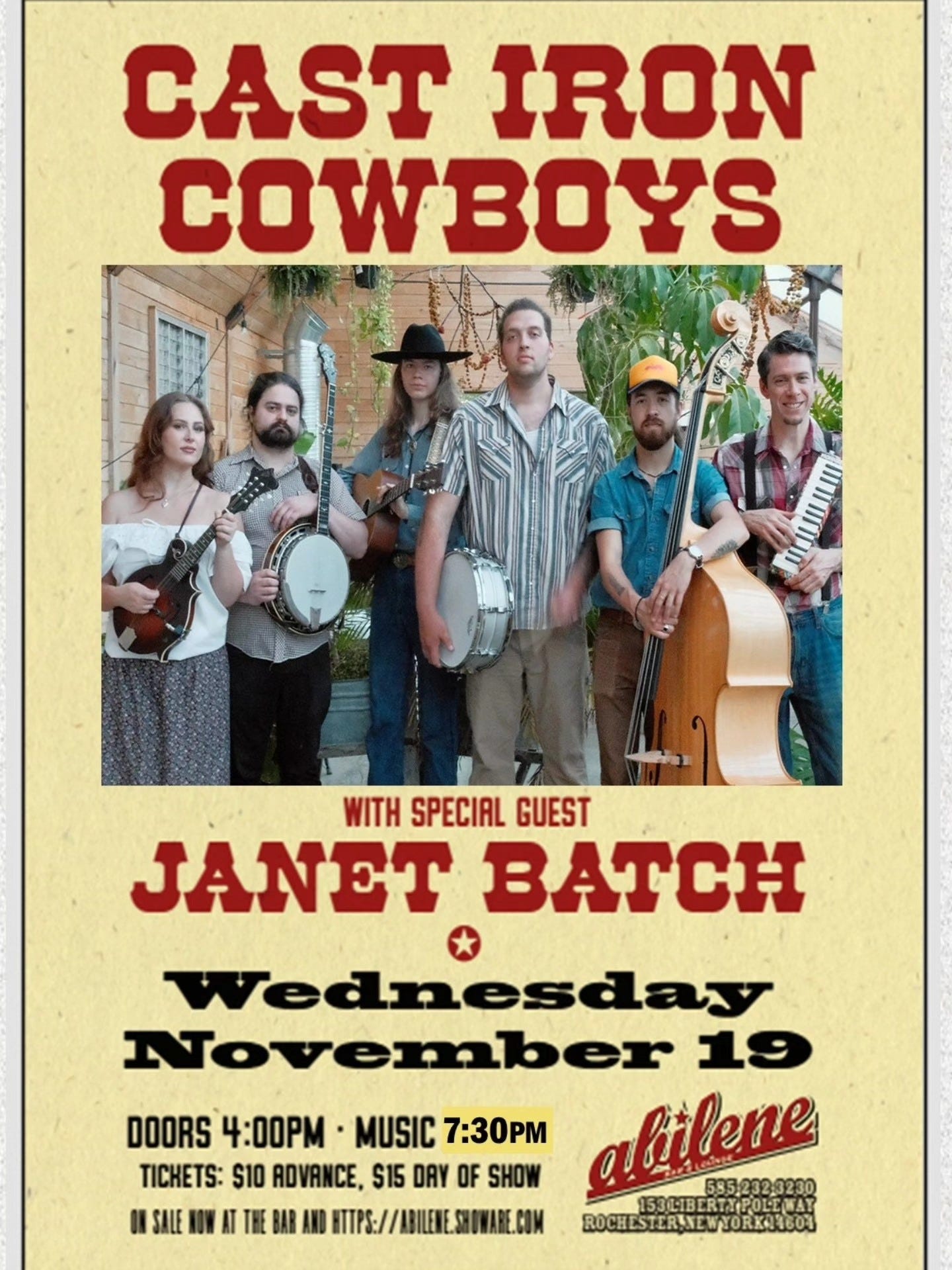 May be an image of text that says 'CAST IRON COWBOYS า WITH SPECIAL GUEST JANET BATCH DOORS 4:00PM •MUSIC 7:30PM TICKETS: S10 ADVANCE, S15 DAY OF SHOW SALE Wednesday November 19 abilene 5852323230 153(L1BERTYPOLEWAY ROCHESTERMEWYORKOBON ORK91601 ABILENE.'
