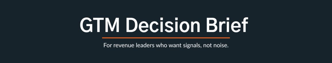 GTM Decision Brief
