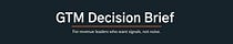 GTM Decision Brief