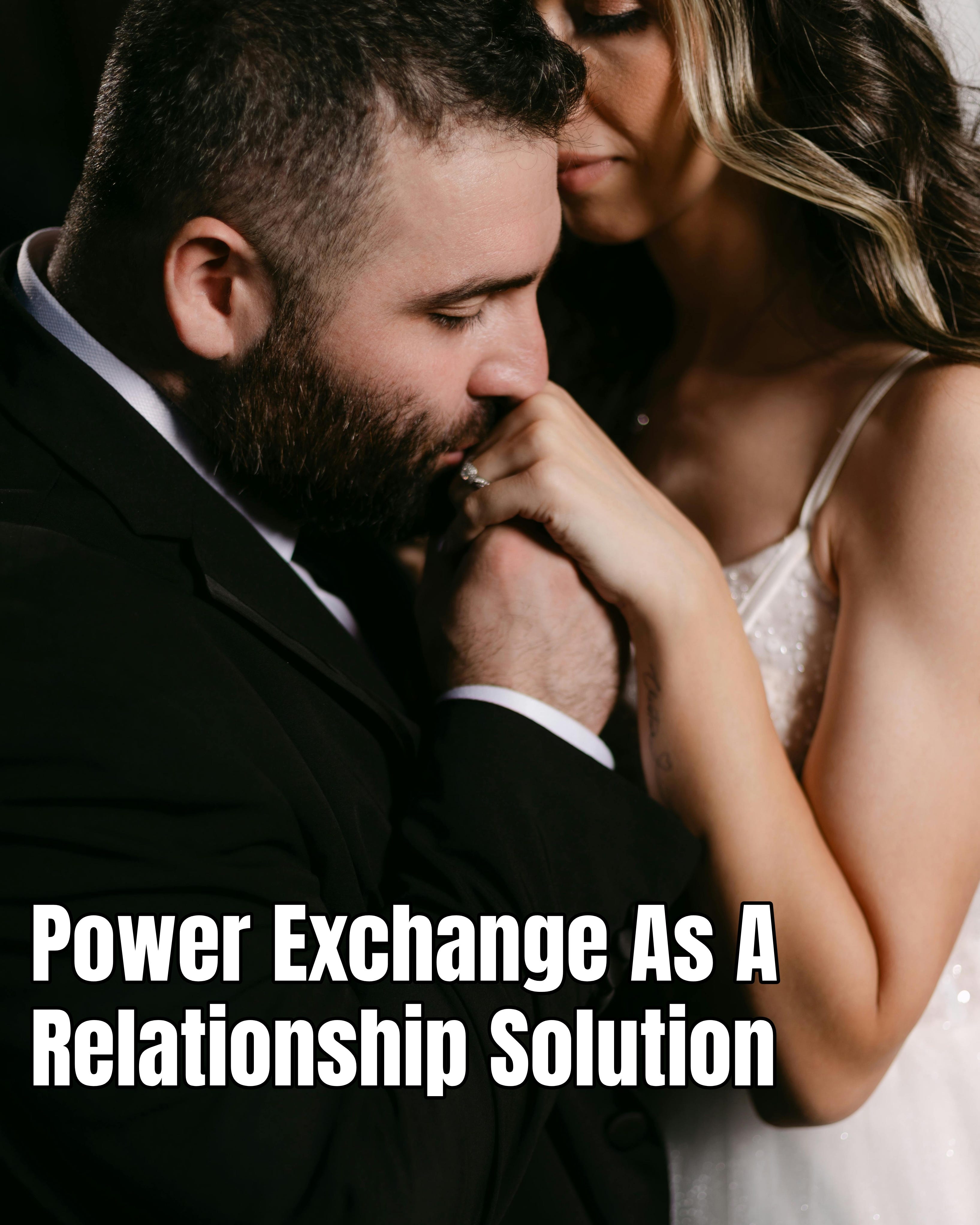 Power Exchange As A Relationship Solution