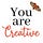 You Are Creative