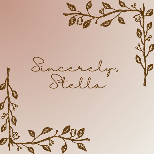 Sincerely, Stella