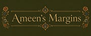 Ameen's Margins