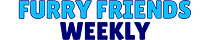 Furry Friends Weekly
