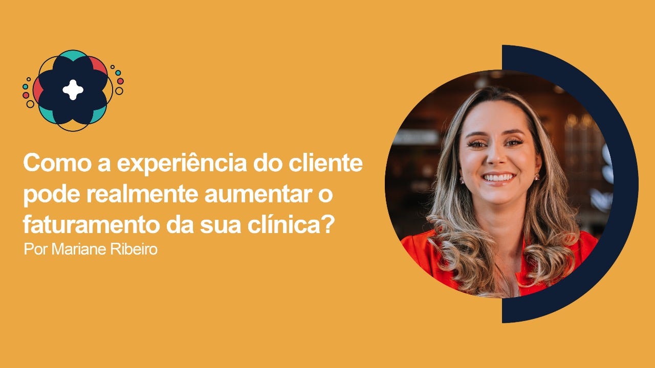 Como a experiência do cliente pode realmente aumentar o faturamento da sua clínica Como a experiência do cliente pode realmente aumentar o faturamento da sua clínica