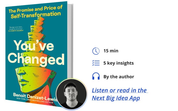 You've Changed Benoit Denizet-Lewis Next Big Idea Club Book Bite