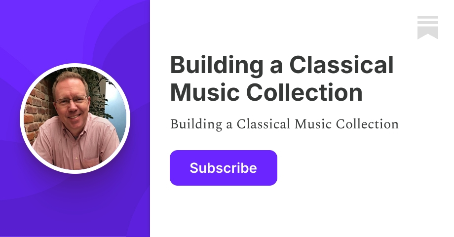 Building A Classical Music Collection: The Top 250 Works