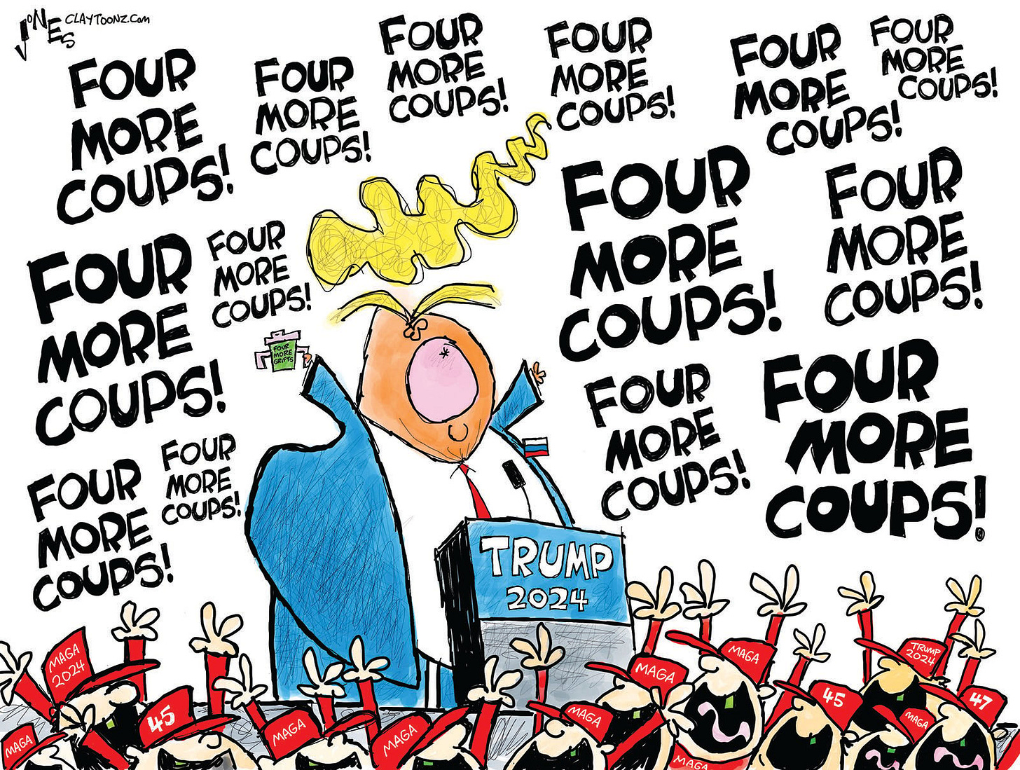 Editorial cartoon: Claytoonz: Four more coups with Trump | Editorial cartoon