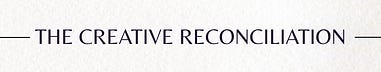The Creative Reconciliation