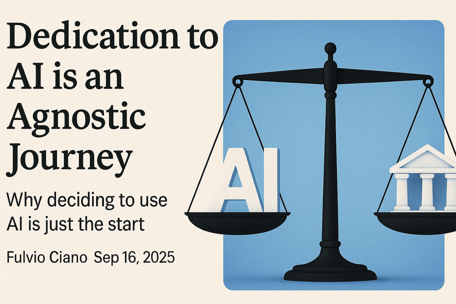 Dedication to AI is an Agnostic Journey
