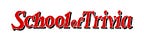 School of Trivia