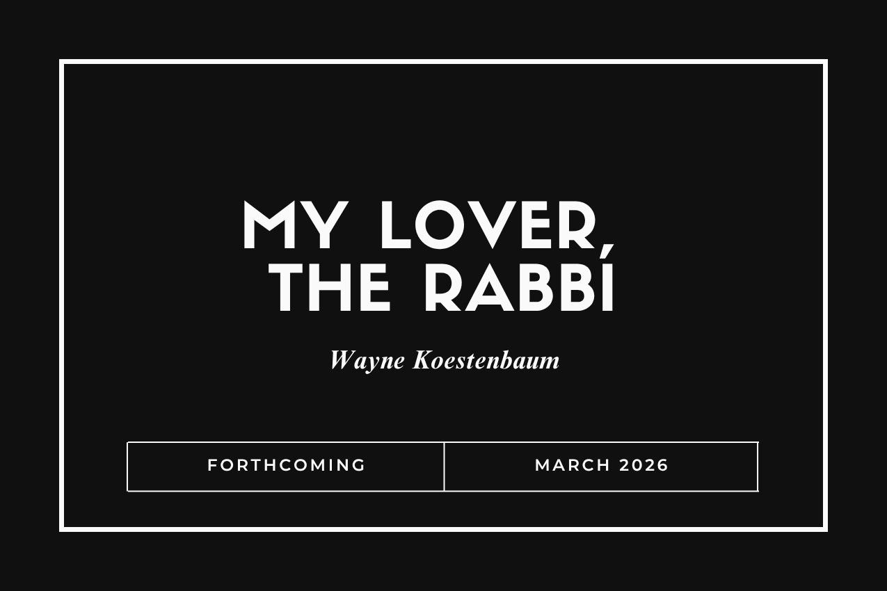 Title card for the book "My Lover, the Rabbi" in bold white lettering over a solid black background. The author "Wayne Koestenbaum" is written in elegant italics below. The bottom of the image features a white box reading "FORTHCOMING" and "MARCH 2026."