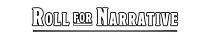 Roll for Narrative