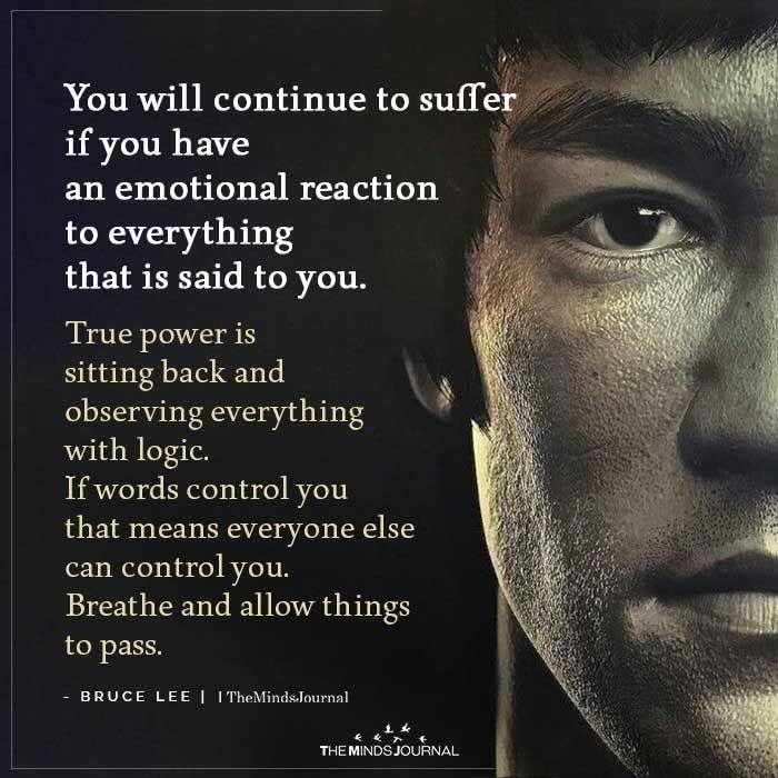 You Will Continues To Suffer If You Have An Emotional Reaction