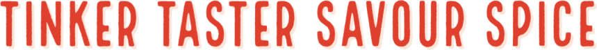 Tinker Taster Savour Spice