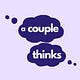 A Couple Thinks