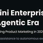 Agentic PMM: Gemini Enterprise