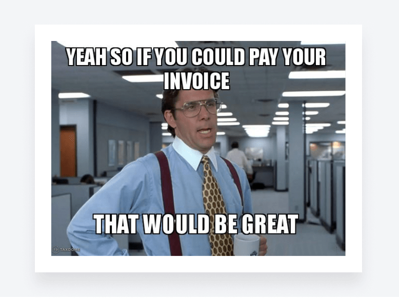 40 of the funniest billing memes to brighten up your day - TaxDome 40 of the funniest billing memes to brighten up your day - TaxDome