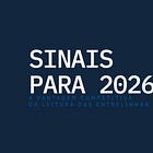 Sinais Para 2026: Relatório Exclusivo
