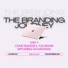 Step 7: come rendere il tuo brand impossibile da ignorare